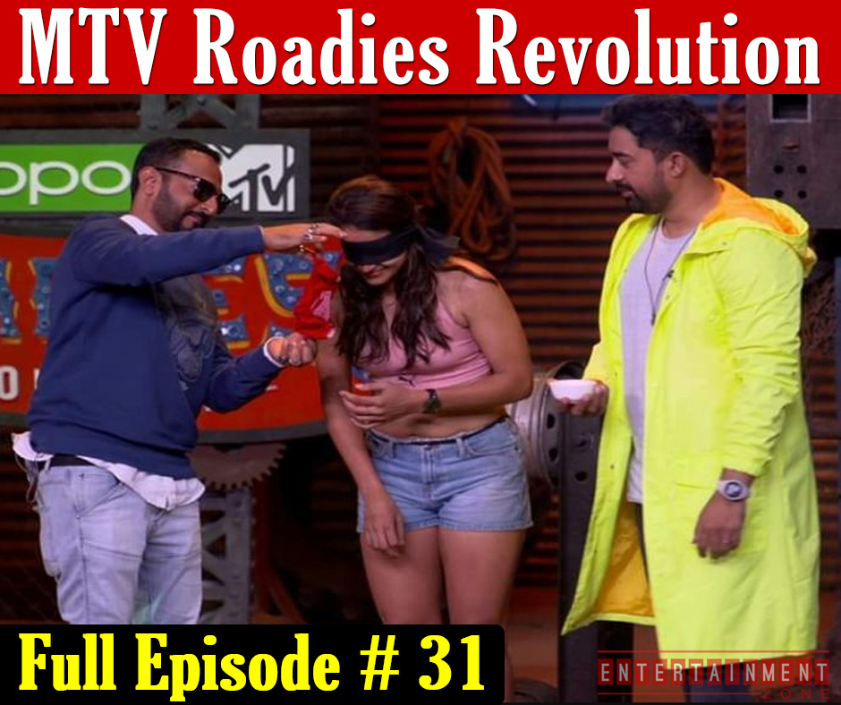 MTV Roadies Revolution Episode 31