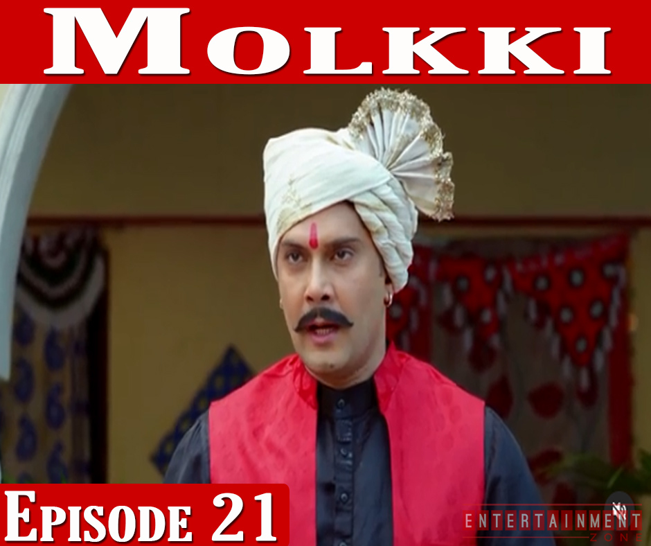 Molkki Full Episode 21