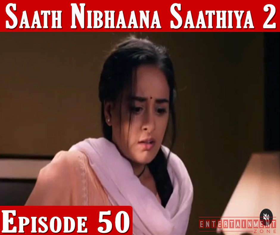 Saath Nibhana Sathiya 2 Ep 50