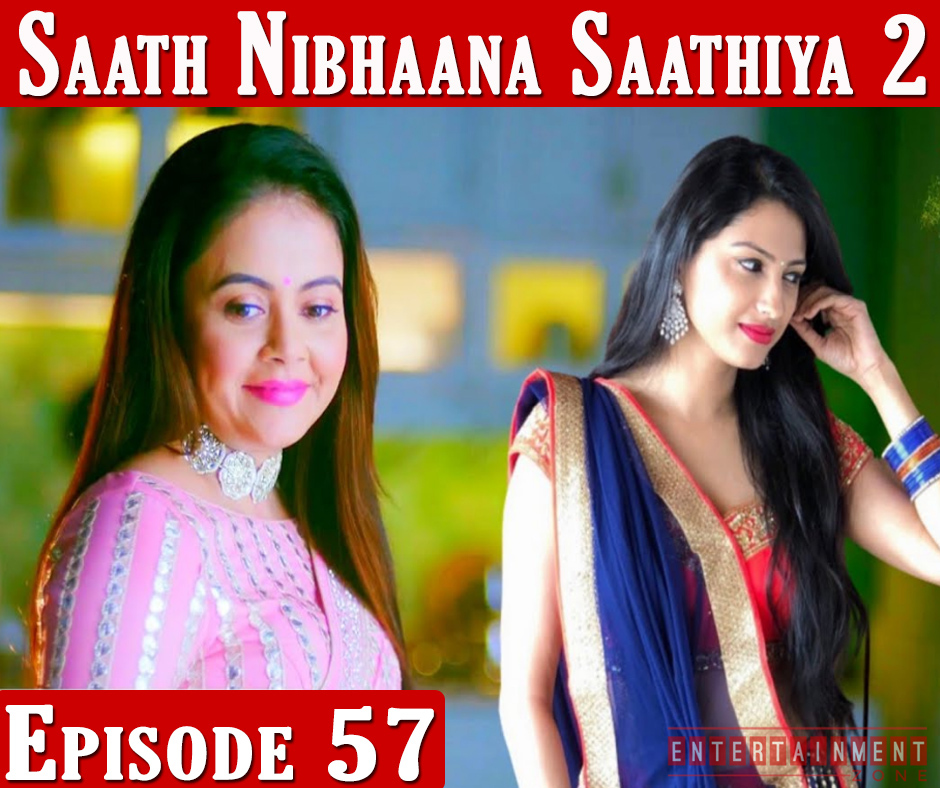 Saath Nibhana Sathiya 2 Ep 57