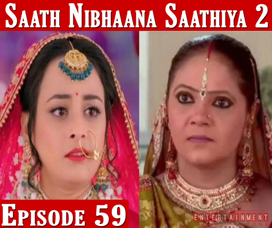 Saath Nibhana Sathiya 2 Episode 59