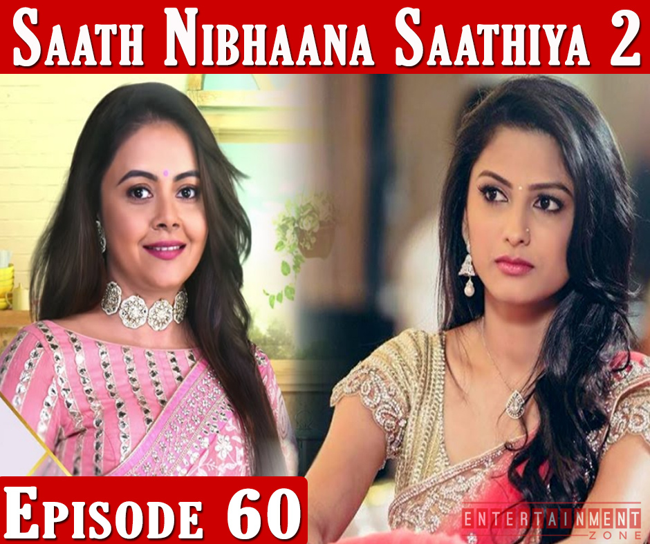Saath Nibhana Sathiya 2 Episode 60