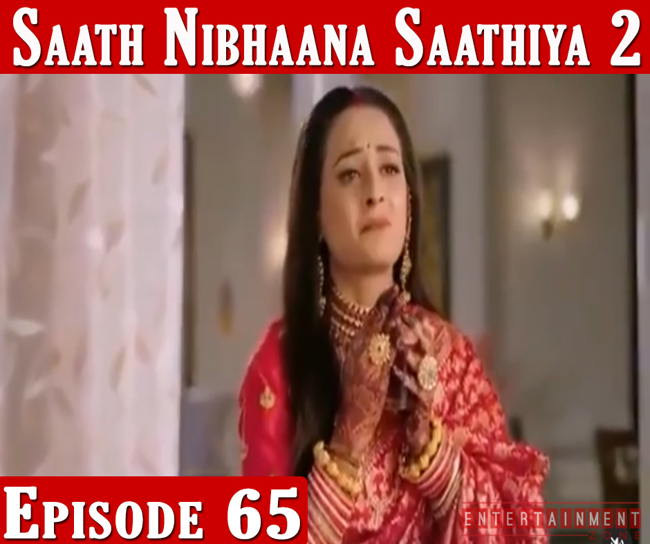 Saath Nibhana Saathiya 2 Episode 65