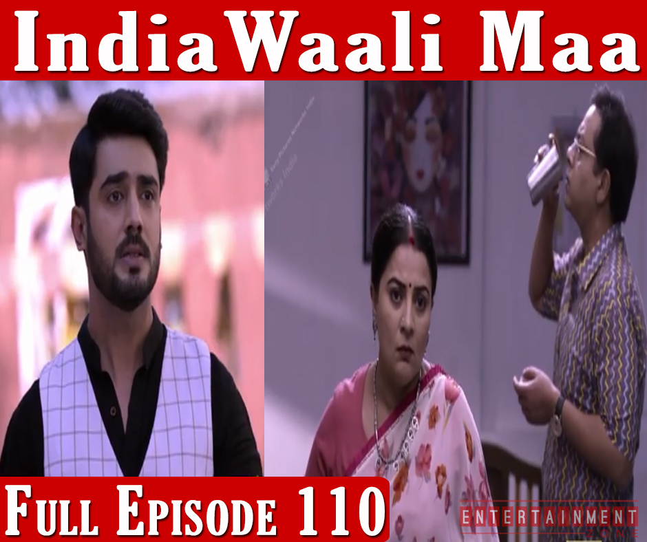 India Wali Maa Full Episode 110