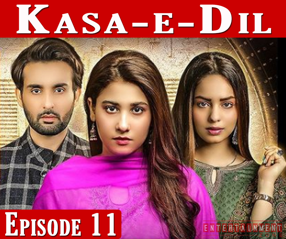 Kasa-e-Dil Episode 11