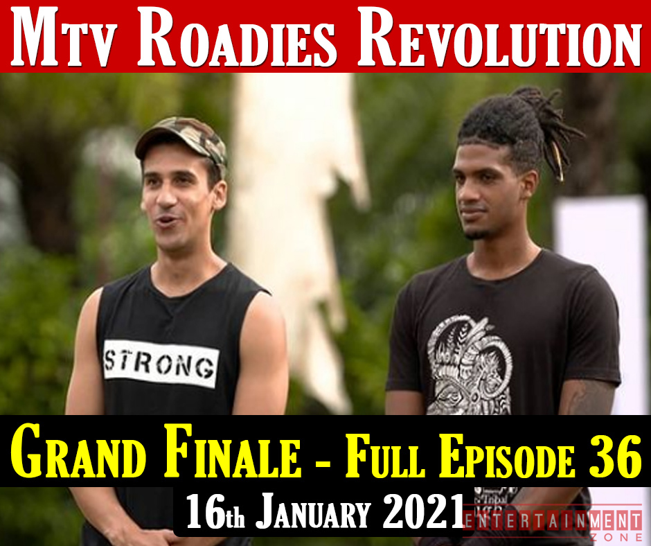 MTV Roadies Revolution Grand Finale Full Episode 36