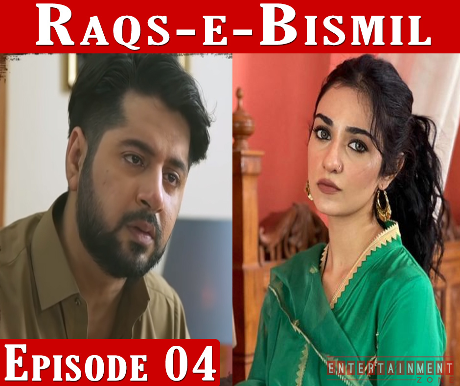 Raqs-e-Bismil Drama Episode 4
