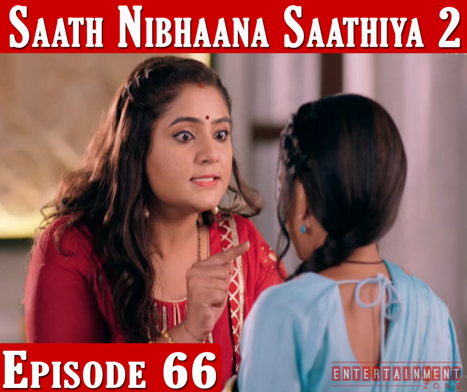 Saath Nibhana Sathiya 2 Ep 66