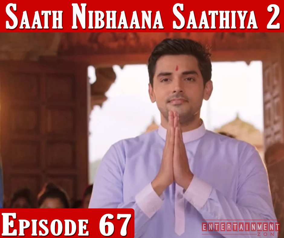 Saath Nibhana Sathiya Season 2 Episode 67