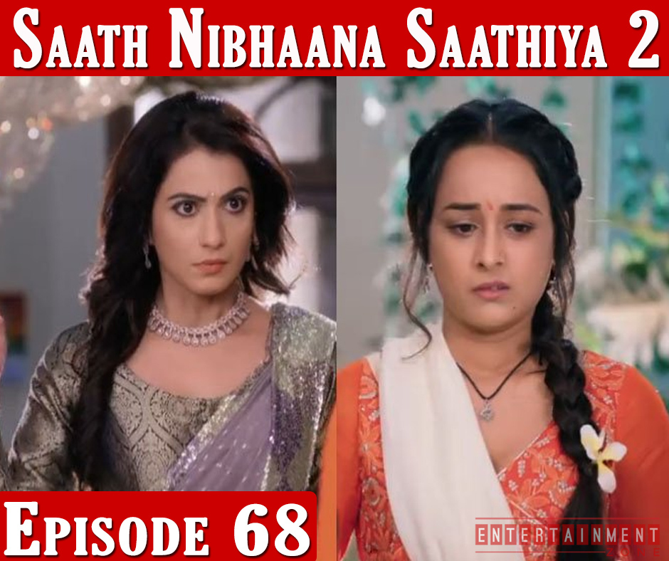 Saath Nibhana Sathiya 2 Episode 68