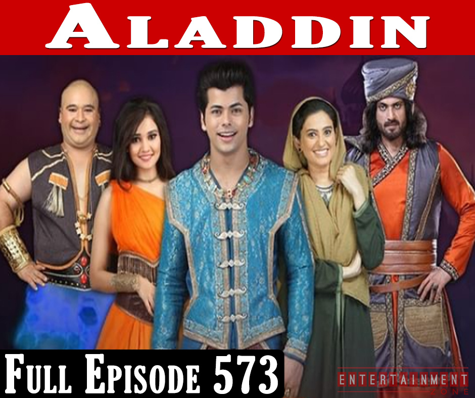 Aladdin Full Episode 573