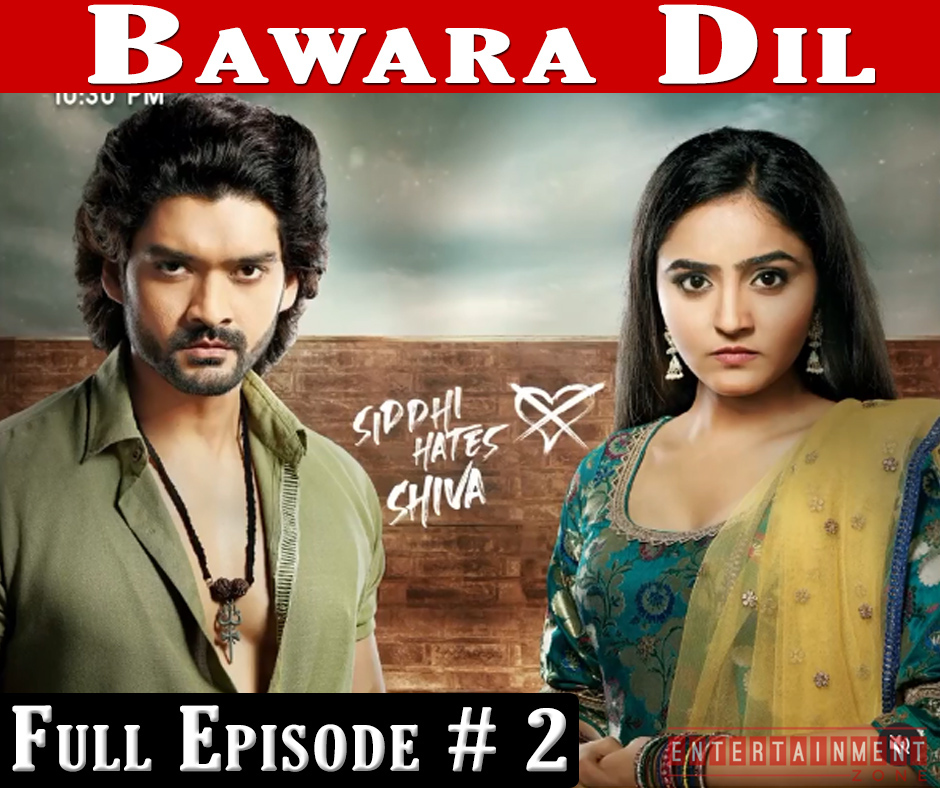 Bawara Dil Full Episode 2