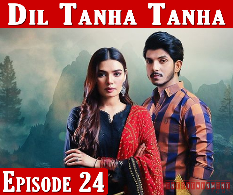 Dil Tanha Tanha Episode 24