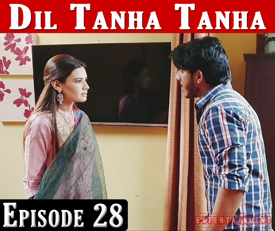 Dil Tanha Tanha Episode 28