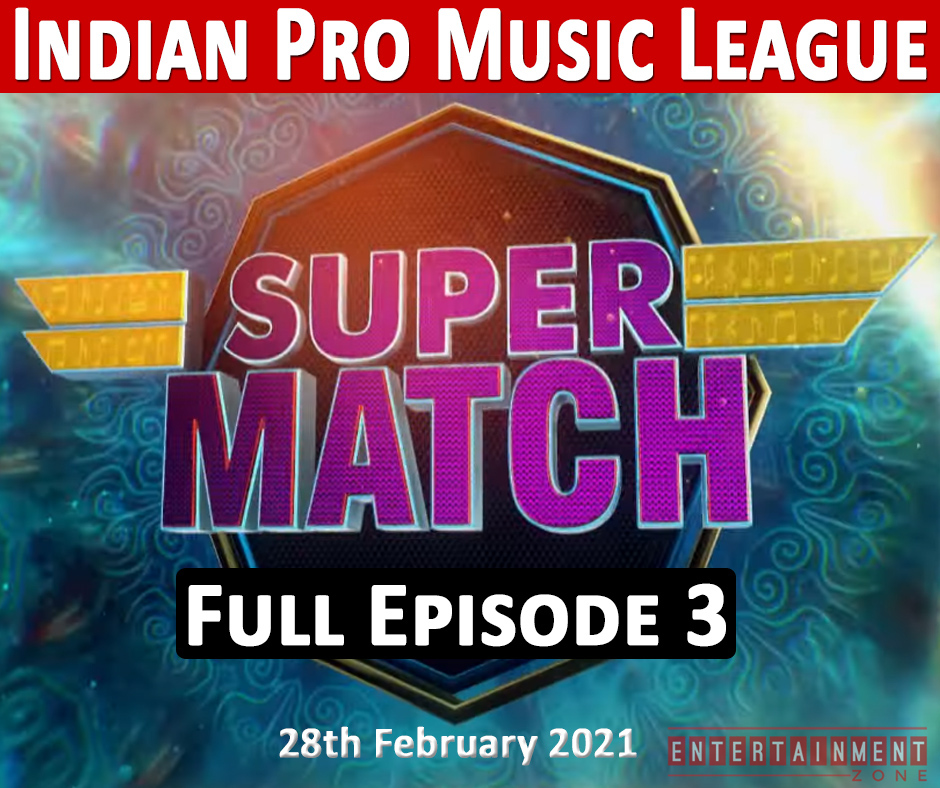 Indian Pro Music League Full Episode 3