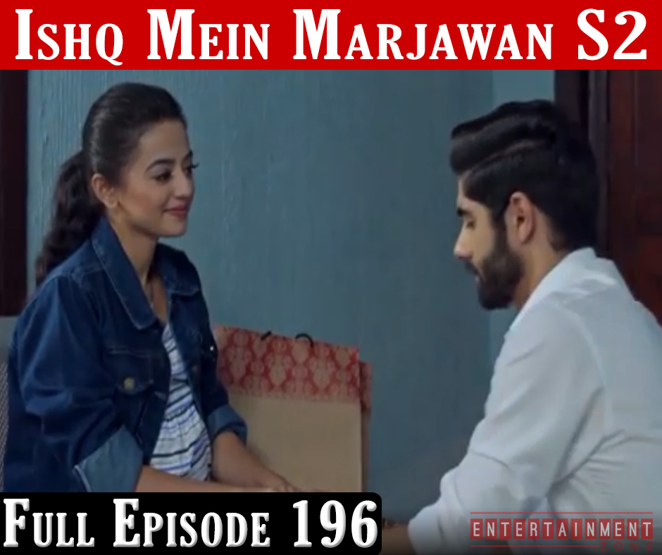 Ishq Mein Marjawan 2 Full Episode 196