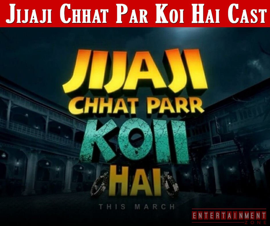 Jijaji Chhat Parr Koii Hai Cast