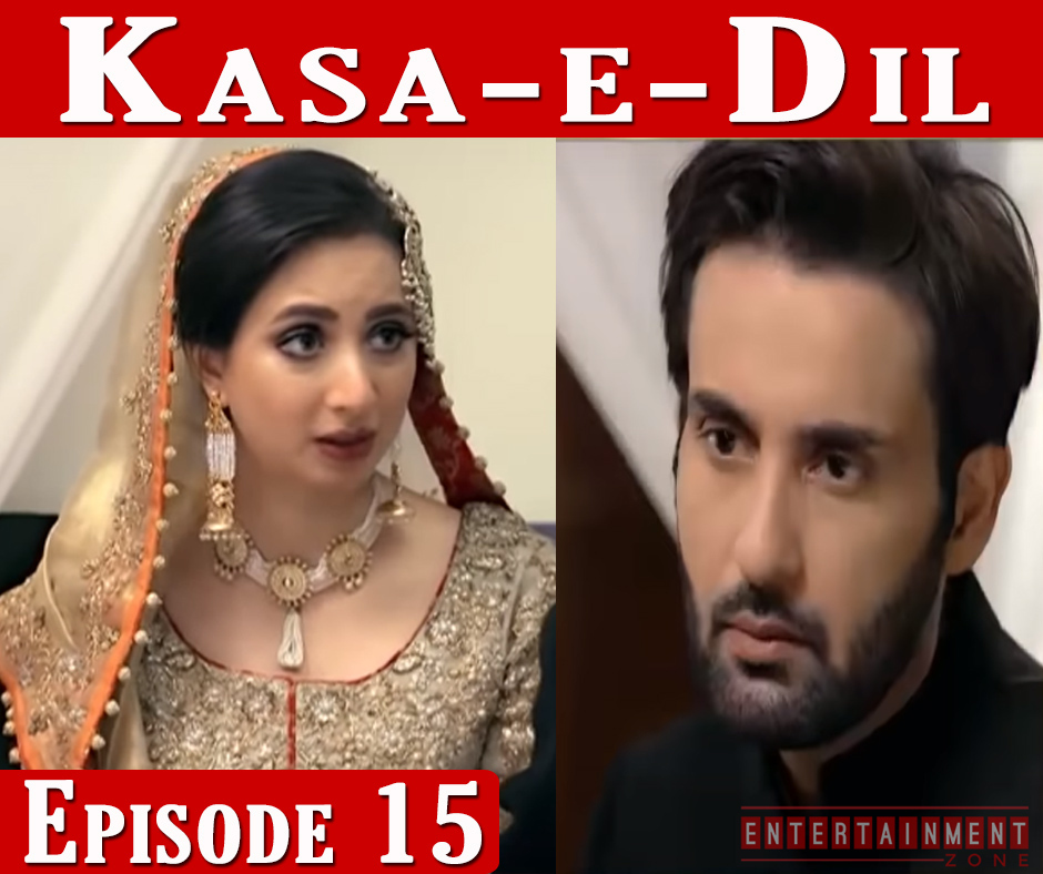Kasa E Dil Episode 15