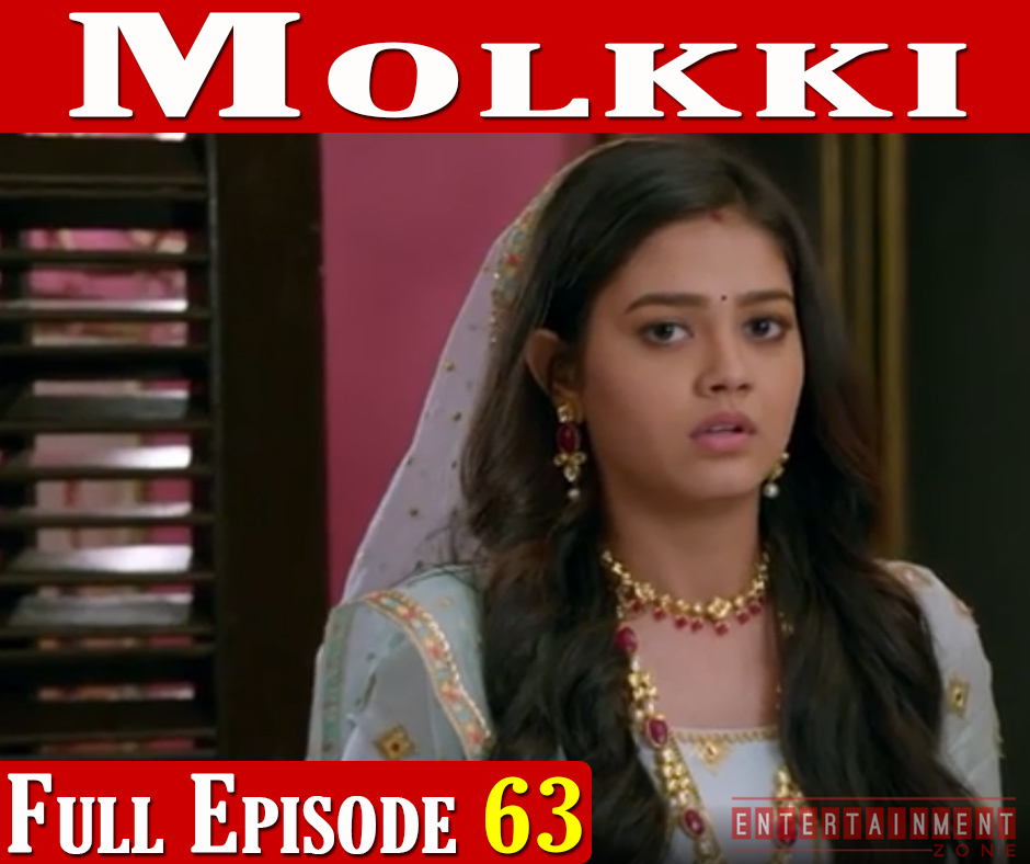 Molkki Full Episode 63