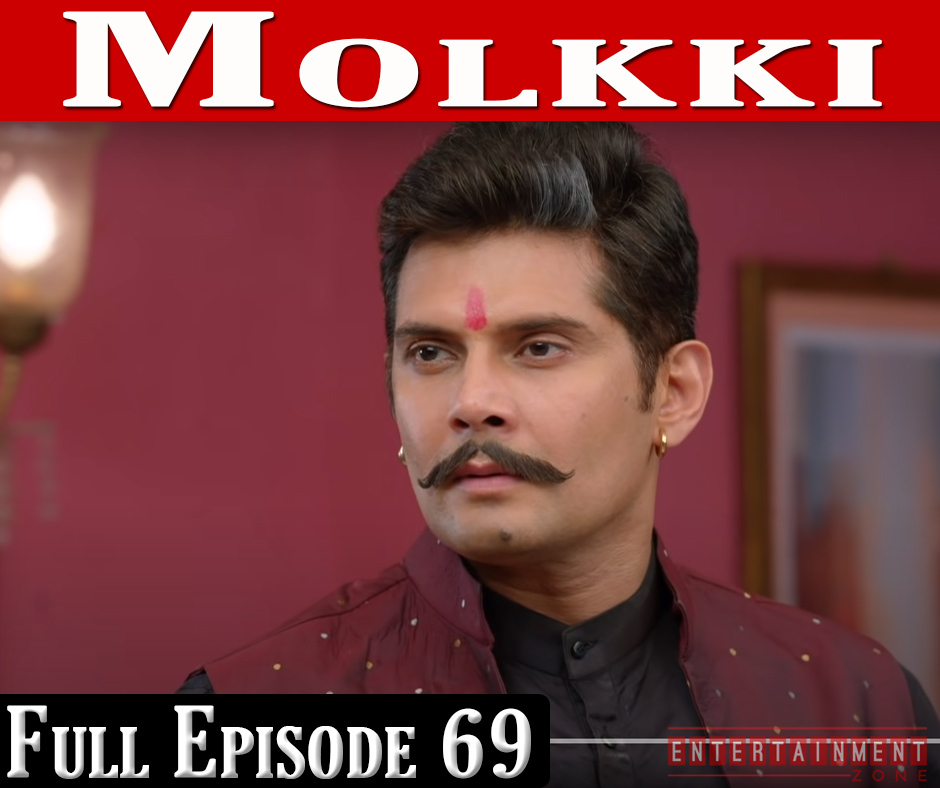 Molkki Full Episode 69