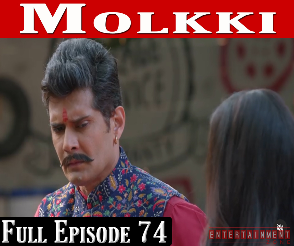 Molkki Full Episode 74