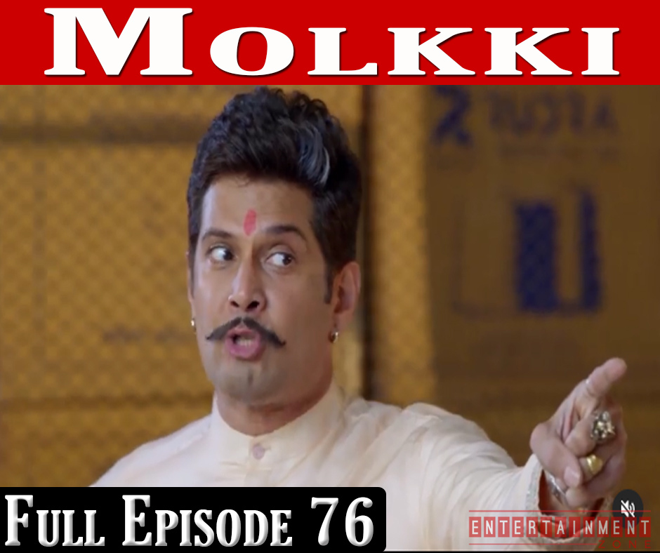 Molkki Full Episode 76
