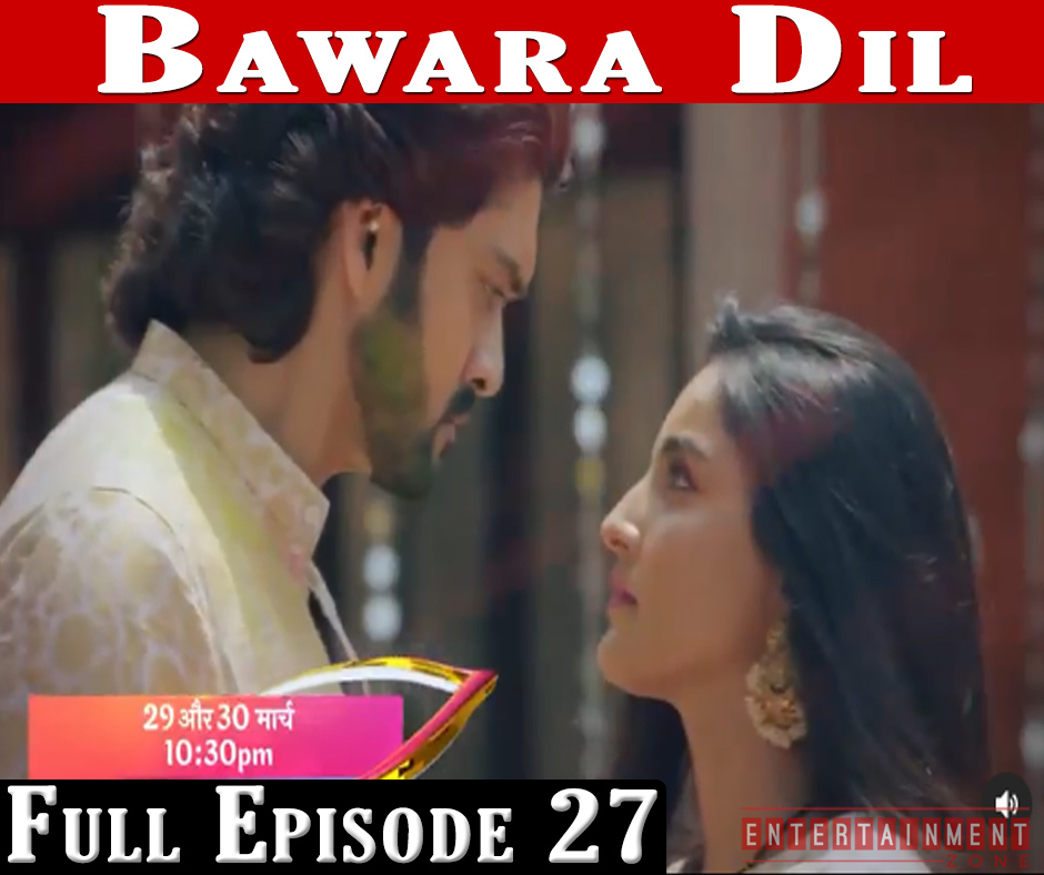 Bawara Dil Full Episode 27