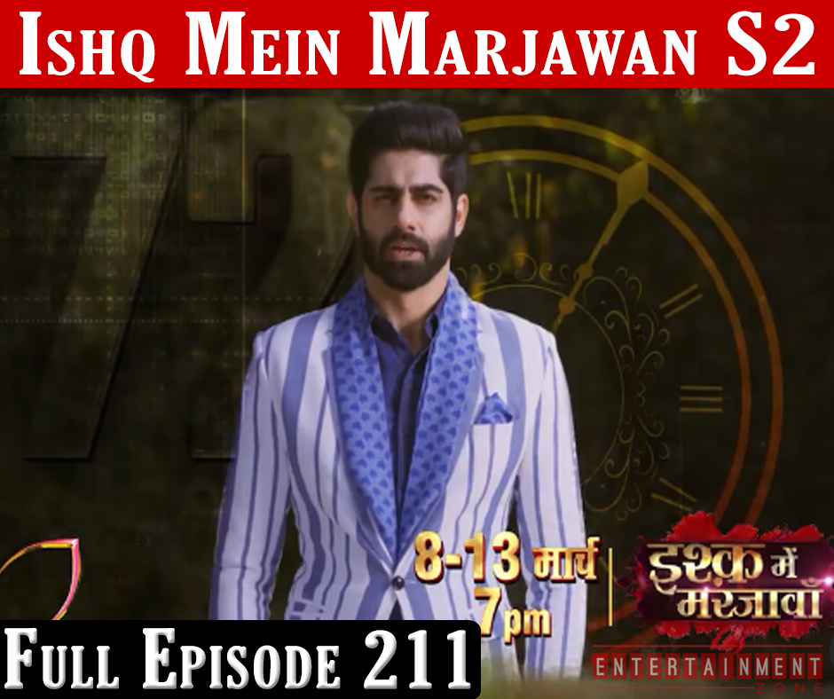 Ishq Mein Marjawan 2 Full Episode 211