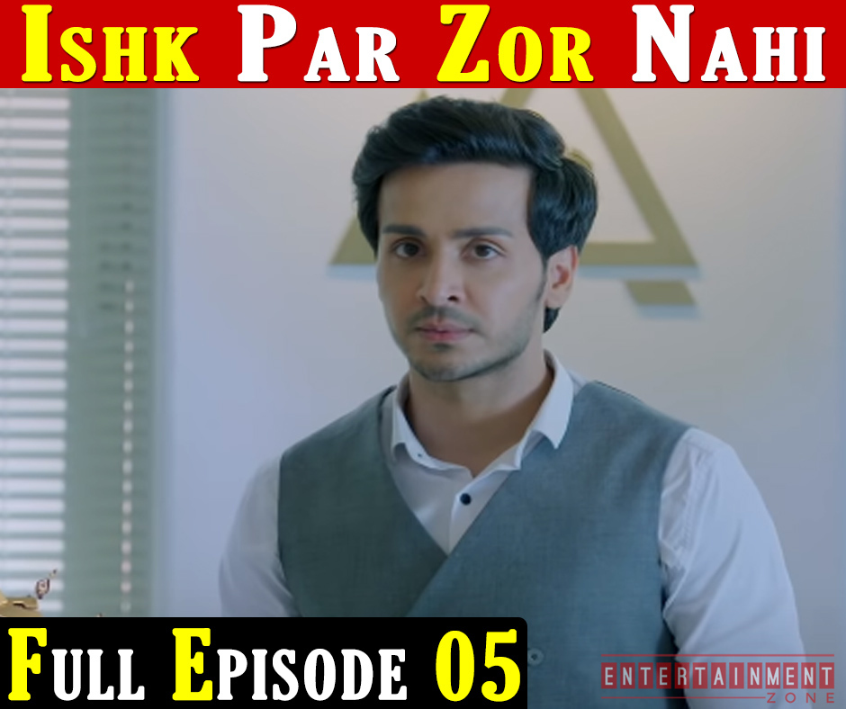 Ishq Par Zor Nahi Full Episode 5