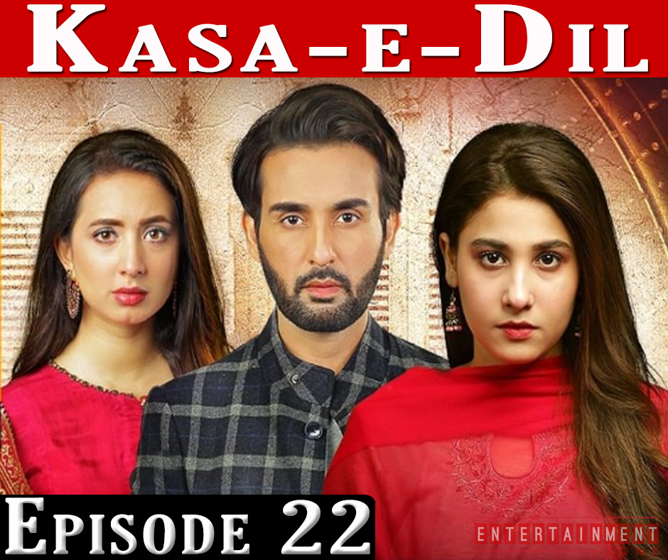 Kasa e Dil Episode 22