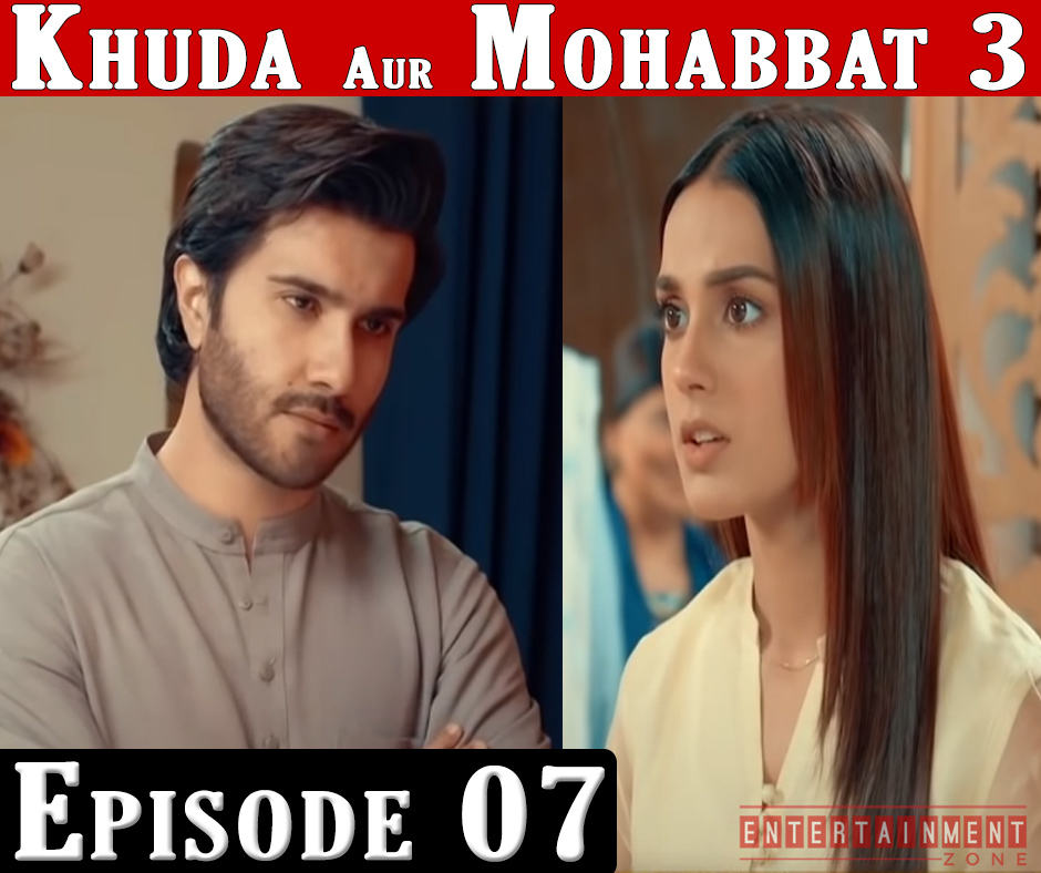 Khuda Aur Mohabbat Season 3 Episode 7