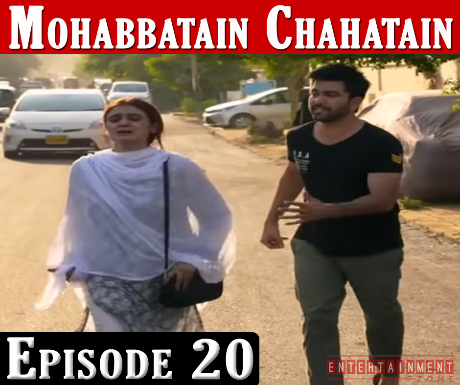 Mohabbatein Chahatein Episode 20