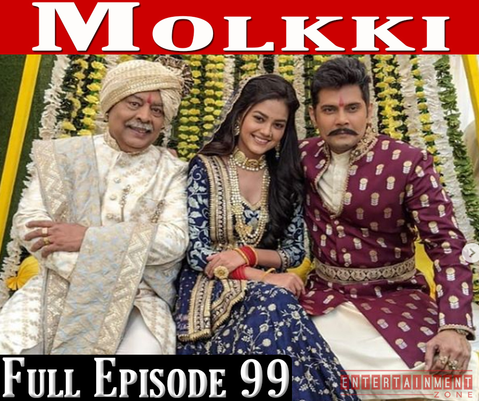 Molkki 1st April 2021 Full Episode 99