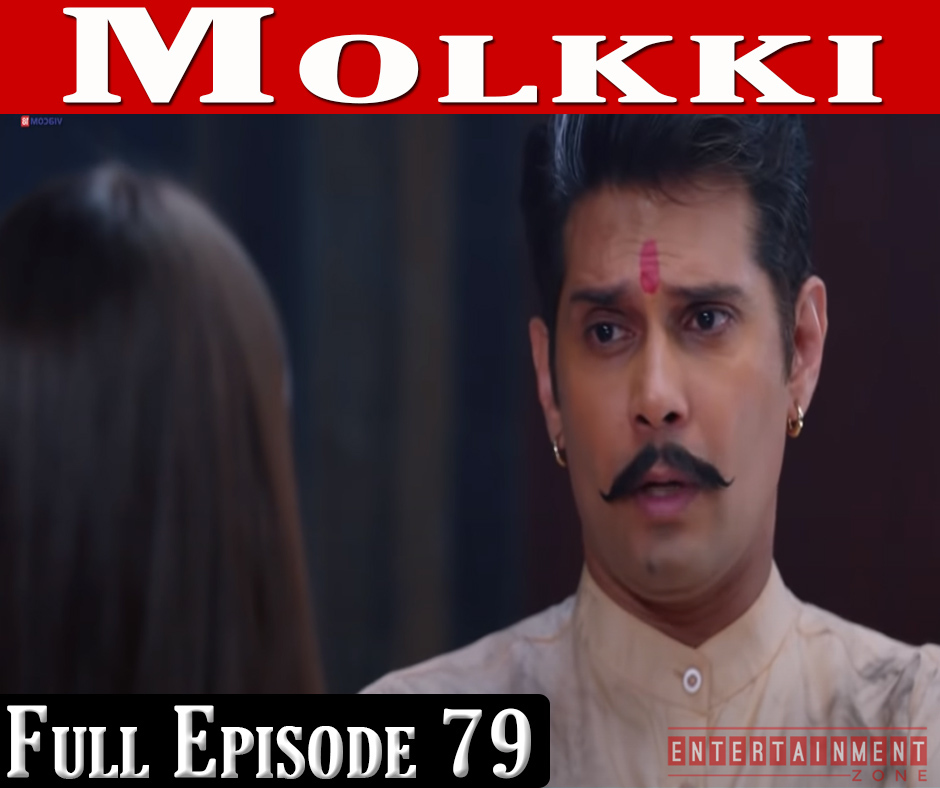 Molkki Full Episode 79
