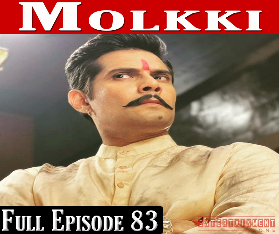 Molkki Full Episode 83