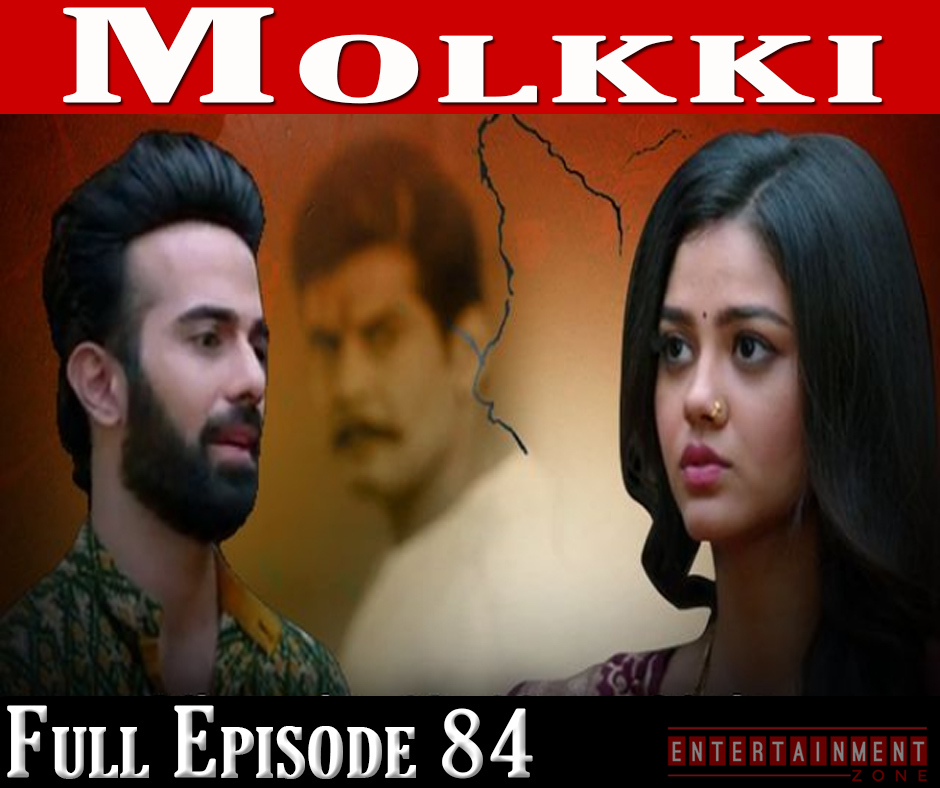 Molkki Full Episode 84