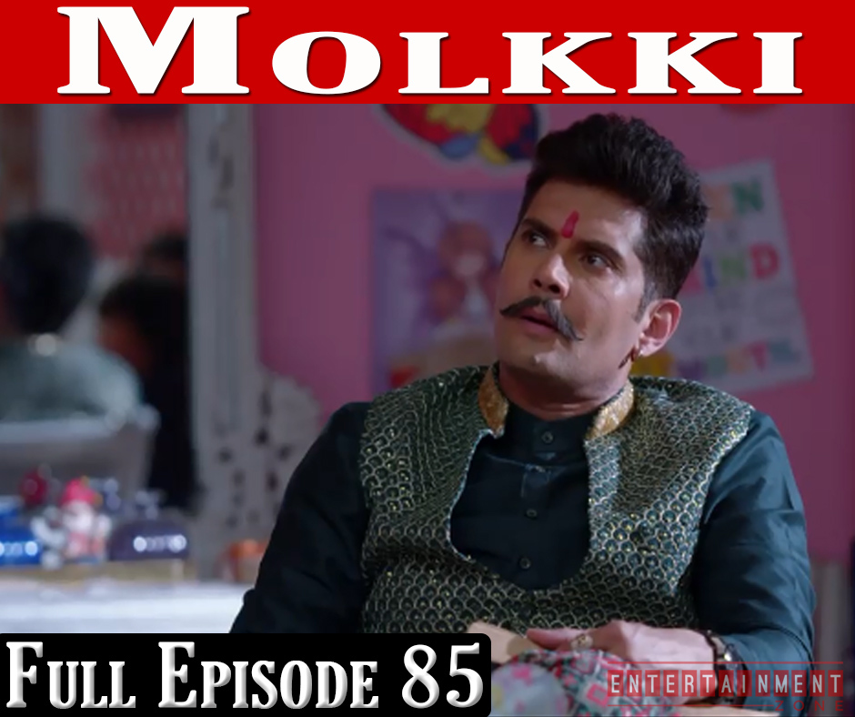 Molkki Full Episode 85