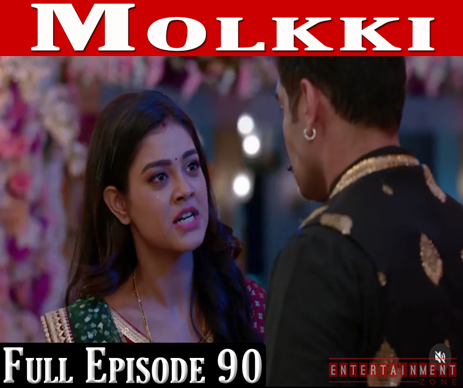 Molkki Full Episode 90