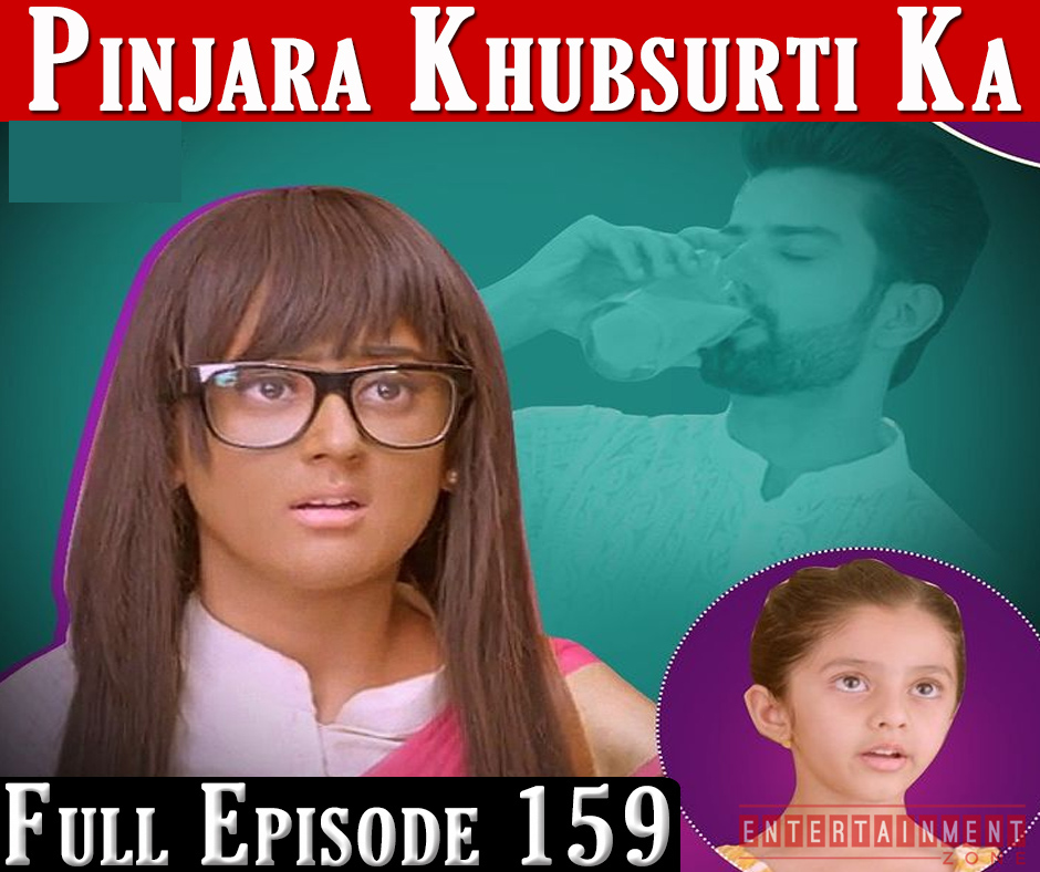 Pinjara Khubsurti Ka Full Episode 159