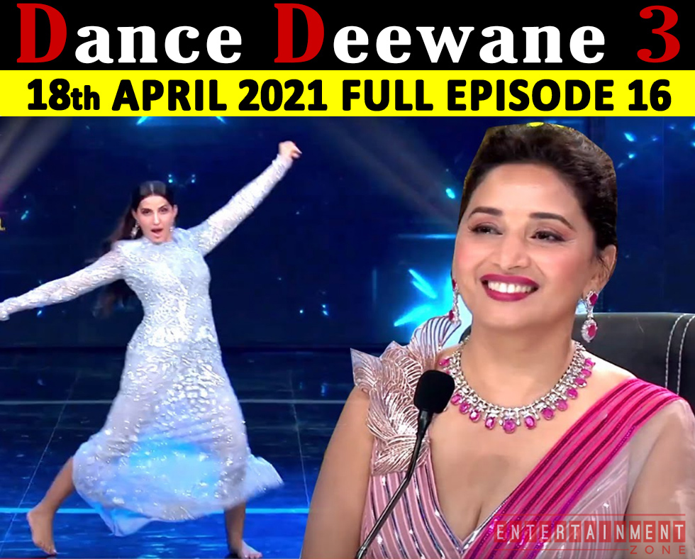 Dance Deewane Season 3 18th April 2021