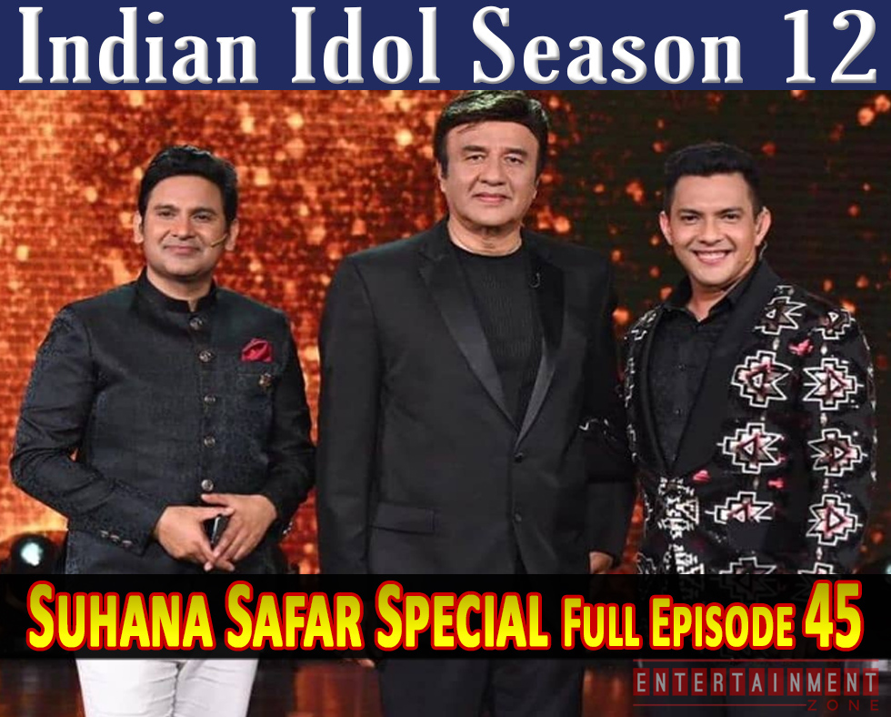 Indian Idol Season 12 Latest Episode 45