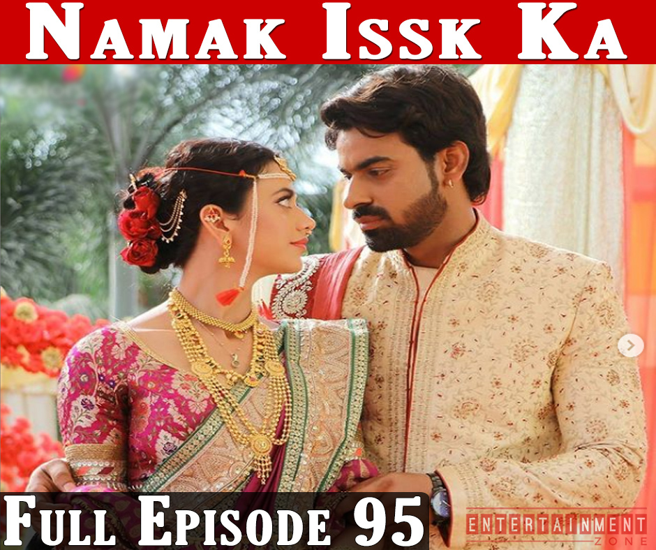 Namak Ishq Ka 14th April 2021 Episode 95