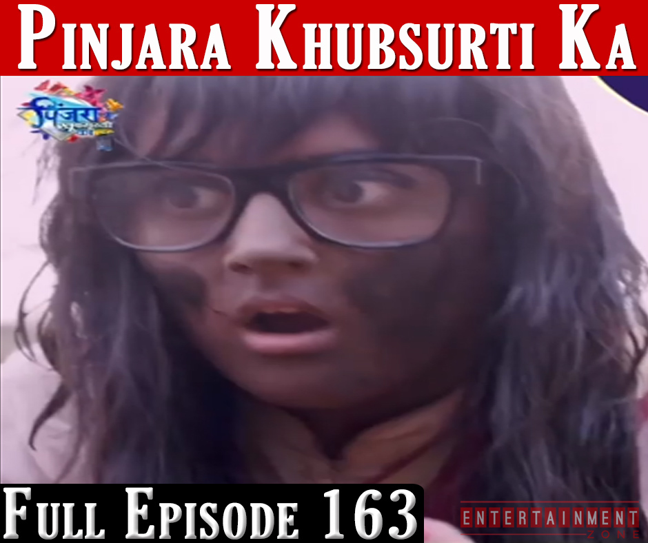 Pinjara Khubsurti Ka Full Episode 163