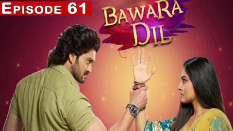 Bawara Dil Episode 61