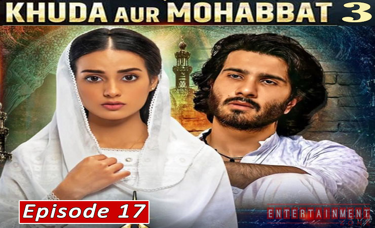 Khuda Aur Mohabbat Episode 17