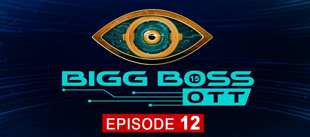 Bigg Boss 15 OTT Episode 12