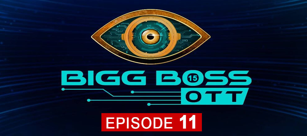 Bigg Boss 15 OTT Episode 11