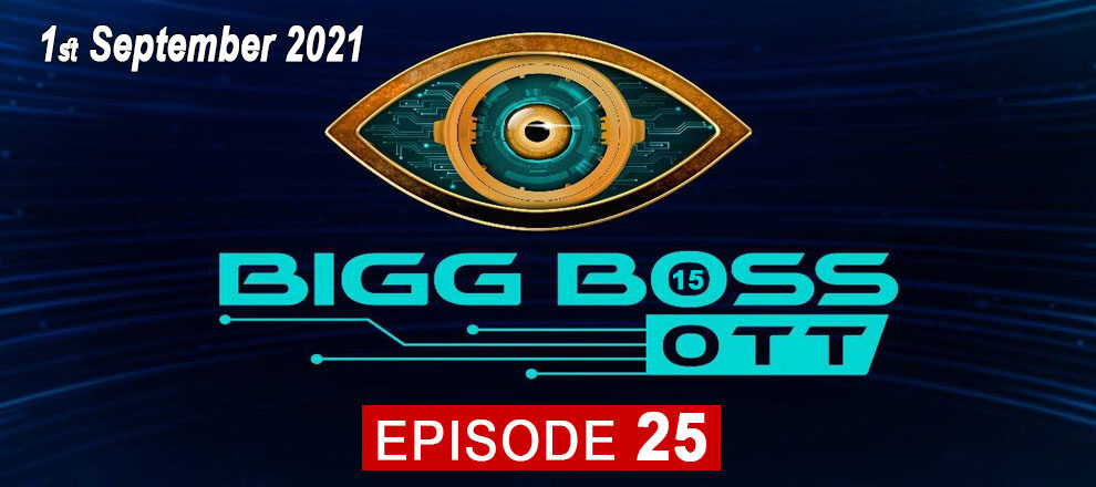 Bigg Boss 15 OTT 1st September 2021