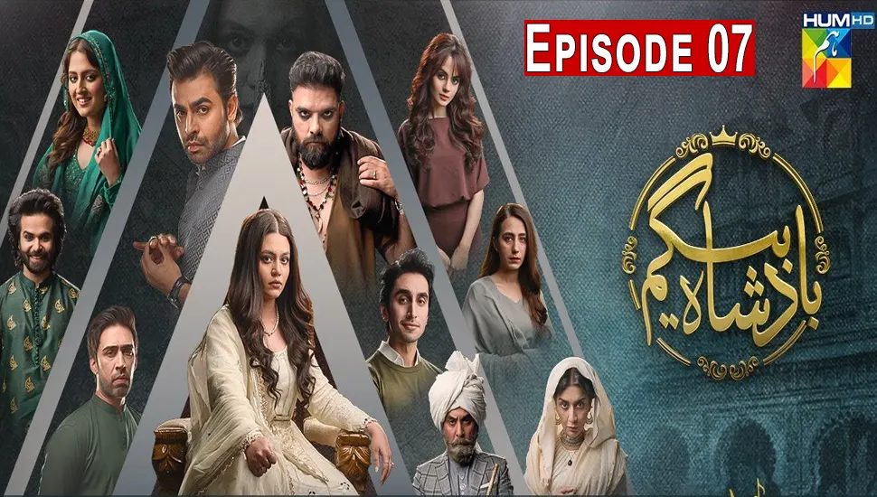Badshah Begum Episode 7