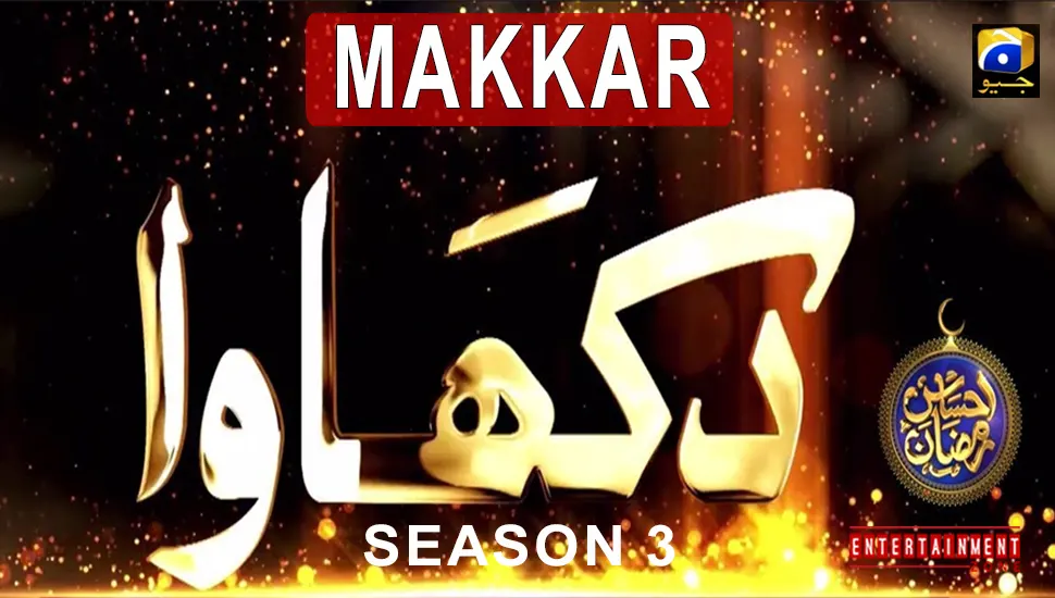 Dikhawa Season 3 Makkar